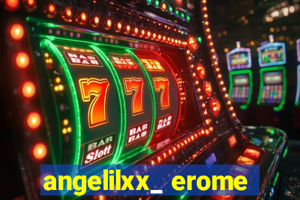 angelilxx_ erome